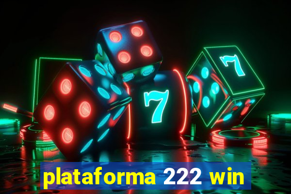 plataforma 222 win